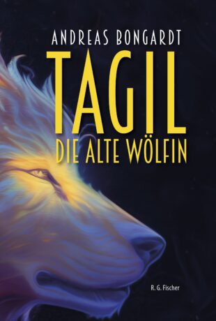 Tagil, die alte Wölfin - Bongardt, Andreas
