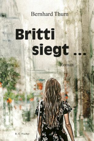 Britti siegt ... - Thurn, Bernhard