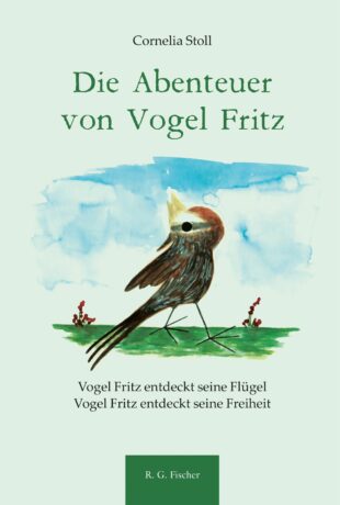 Die Abenteuer von Vogel Fritz - Stoll, Cornelia