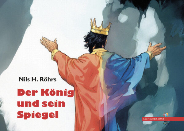 Der König und sein Spiegel - Röhrs, Nils H.