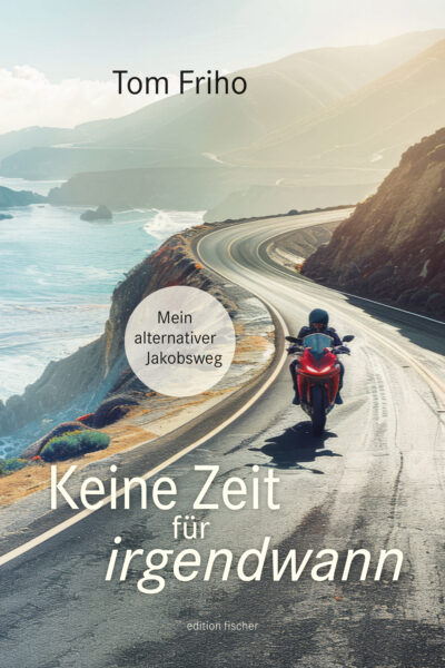 Keine Zeit für irgendwann - Friho, Tom