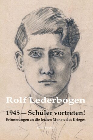 1945 – Schüler vortreten! - Lederbogen, Rolf