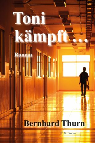Toni kämpft … - Thurn, Bernhard