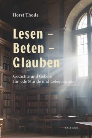 Lesen – Beten – Glauben - Thode, Horst