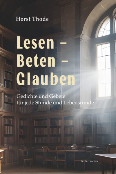 Lesen – Beten – Glauben - Thode, Horst