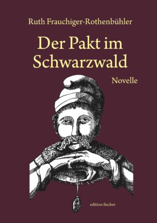Der Pakt im Schwarzwald - Frauchiger-Rothenbühler, Ruth