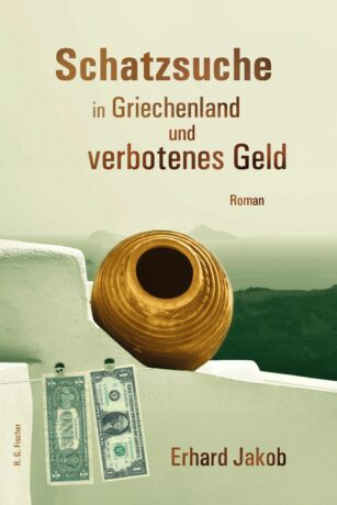 Schatzsuche in Griechenland und verbotenes Geld - Jakob, Erhard