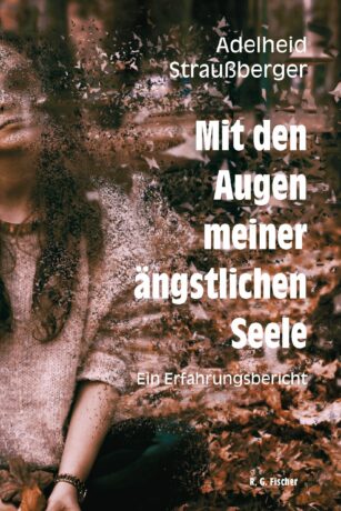 Mit den Augen meiner ängstlichen Seele - Straußberger, Adelheid