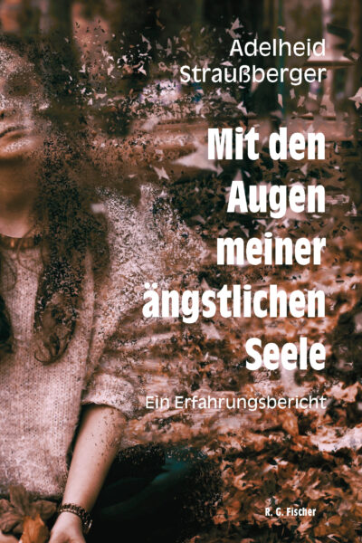 Mit den Augen meiner ängstlichen Seele - Straußberger, Adelheid