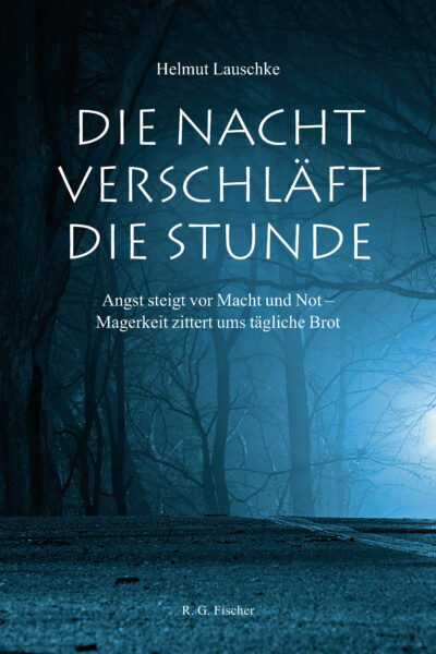 Die Nacht verschläft die Stunde - Lauschke, Helmut