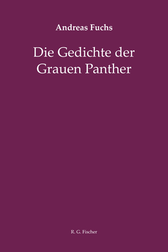 Die Gedichte der Grauen Panther - Fuchs, Andreas