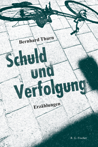 Schuld und Verfolgung - Bernhard, Thurn