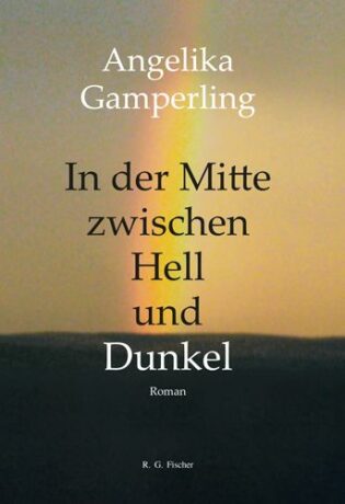 In der Mitte zwischen Hell und Dunkel - Gamperling, Angelika