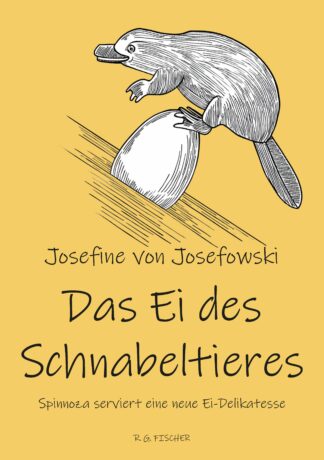 Das Ei des Schnabeltieres - Josefowski, Josefine von