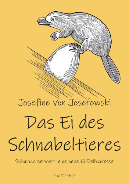 Das Ei des Schnabeltieres - Josefowski, Josefine von