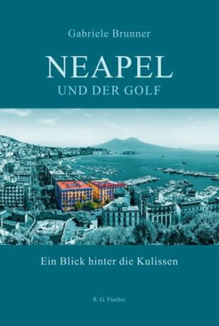 Neapel und der Golf - Brunner, Gabriele