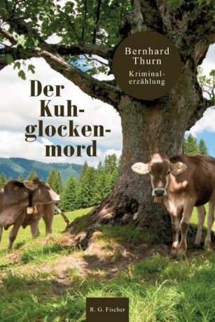Der Kuhglockenmord - Thurn, Bernhard