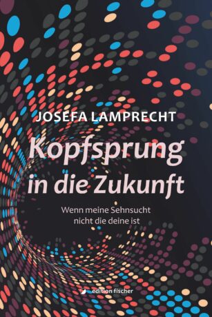 Kopfsprung in die Zukunft - Lamprecht, Josefa