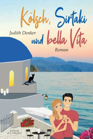 Kölsch, Sirtaki und bella Vita - Denker, Judith