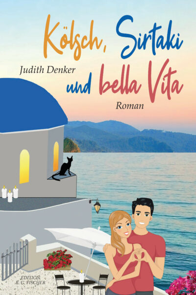 Kölsch, Sirtaki und bella Vita - Denker, Judith