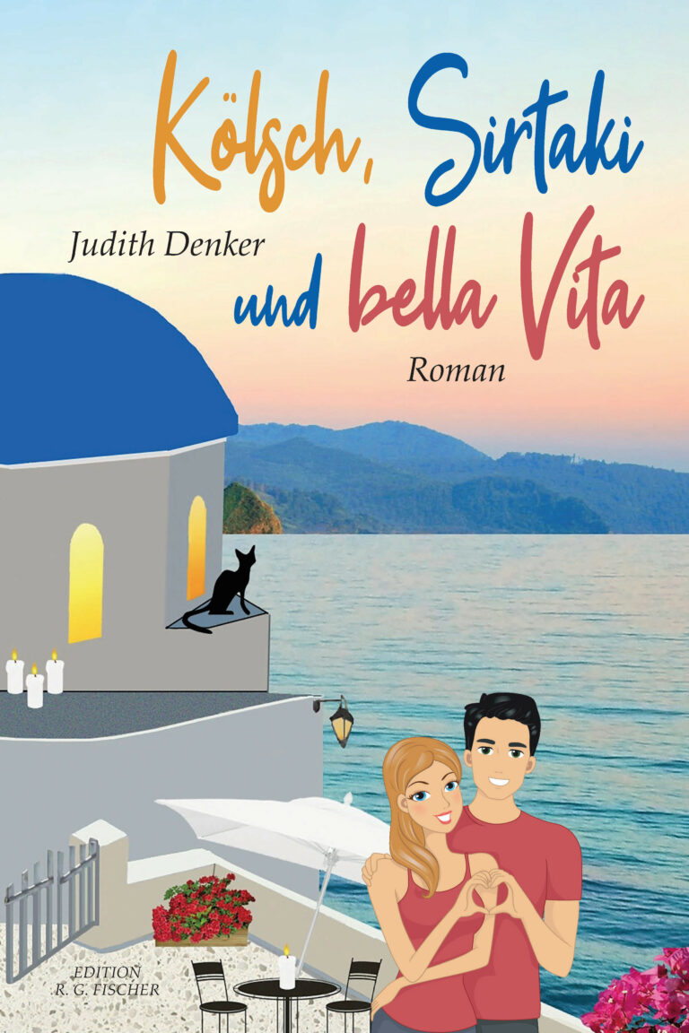 Kölsch, Sirtaki und bella Vita - Denker, Judith
