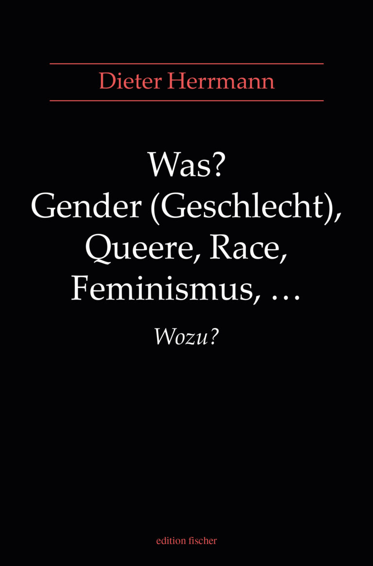 Was? Gender (Geschlecht), Queere, Race, Feminismus, ... Wozu? - Herrmann, Dieter