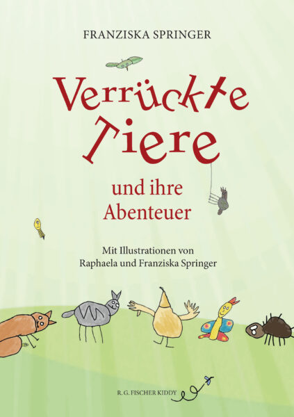 Verrückte Tiere und ihre Abenteuer - Springer, Franziska