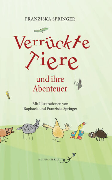 Verrückte Tiere und ihre Abenteuer - Springer, Franziska