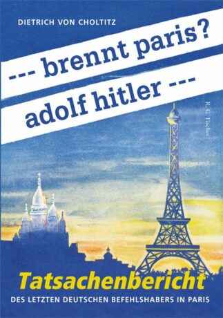 --- brennt paris? adolf hitler --- - Choltitz von, Dietrich