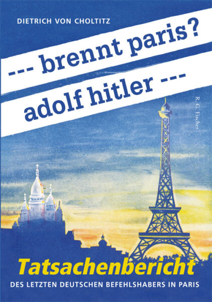 --- brennt paris? adolf hitler --- - Choltitz von, Dietrich