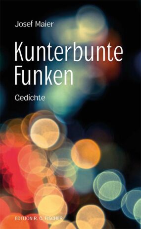 Kunterbunte Funken - Maier, Josef