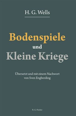 Bodenspiele und Kleine Kriege - Wells, H. G.