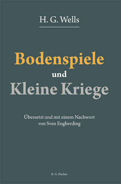 Bodenspiele und Kleine Kriege - Wells, H. G.