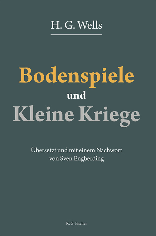 Bodenspiele und Kleine Kriege - Wells, H. G.