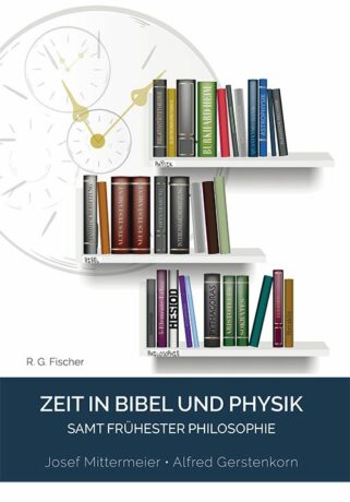 Zeit in Bibel und Physik - Mittermeier, Josef; Gerstenkorn, Alfred