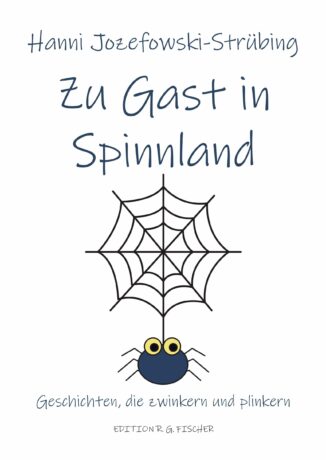 Zu Gast in Spinnland - Jozefowski-Strübing, Hanni