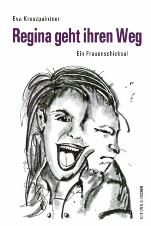 Regina geht ihren Weg - Kreuzpaintner, Eva