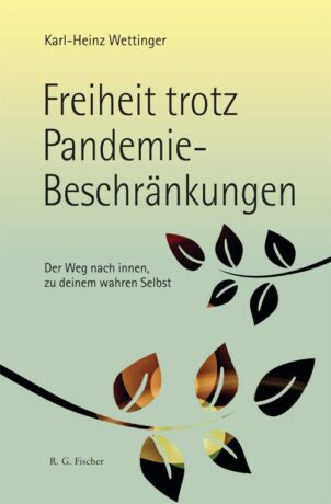 Freiheit trotz Pandemie-Beschränkungen - Wettinger, Karl-Heinz
