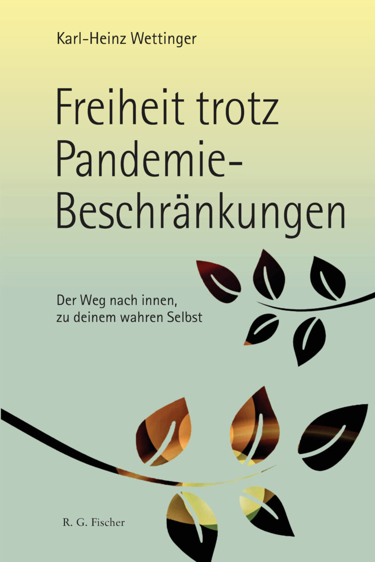 Freiheit trotz Pandemie-Beschränkungen - Wettinger, Karl-Heinz