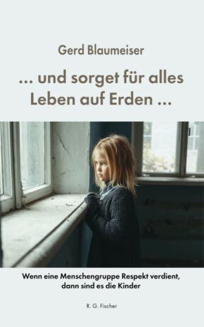 ... und sorget für alles Leben auf Erden ... - Blaumeiser, Gerd