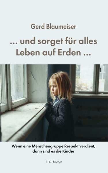 ... und sorget für alles Leben auf Erden ... - Blaumeiser, Gerd