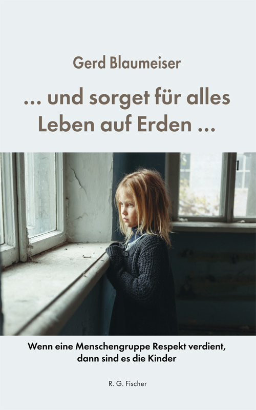 ... und sorget für alles Leben auf Erden ... - Blaumeiser, Gerd
