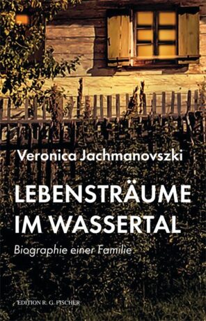 Lebensträume im Wassertal - Jachmanovszki, Veronica