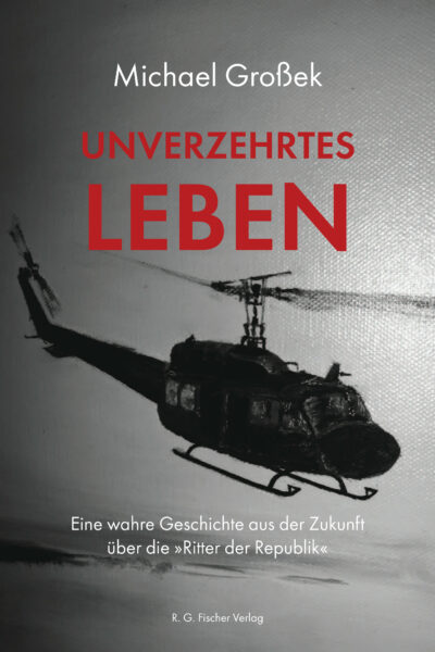 Unverzehrtes Leben - Großek, Michael