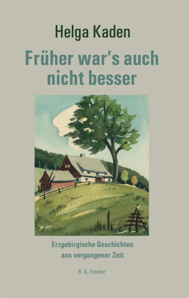 Früher war's auch nicht besser - Kaden, Helga