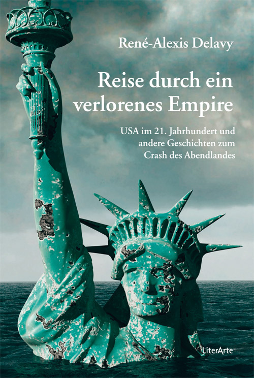 Reise durch ein verlorenes Empire - Delavy, René-Alexis