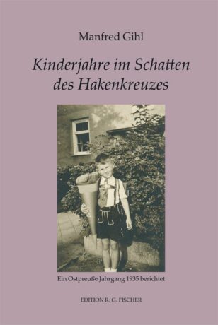 Kinderjahre im Schatten des Hakenkreuzes - Gihl, Manfred