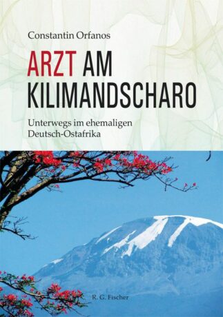 Arzt am Kilimandscharo - Orfanos, Constantin