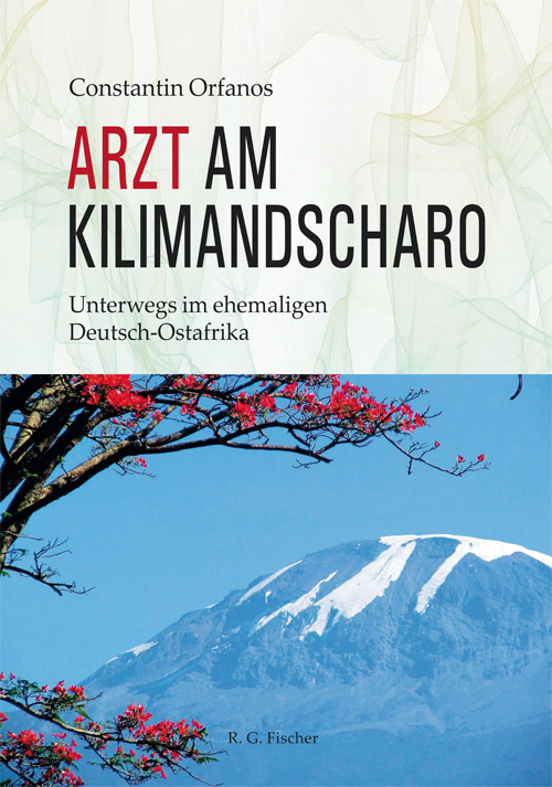Arzt am Kilimandscharo - Orfanos, Constantin