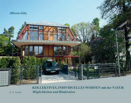 Kollektives, individuelles Wohnen mit der Natur - Götz, Olivera